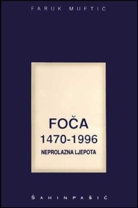 Foča: neprolazna ljepota
1470-1996