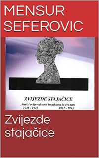 Zvijezde stajačice
Zapisi o djevojkama i majkama iz dva rata
1941- 1945       1991-1995