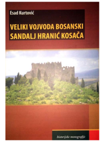 Veliki vojvoda bosanski Sandalj Hranić Kosača